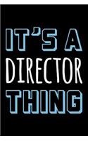 It's a Director Thing: Blank Lined Novelty Office Humor Themed Notebook to Write In: With a Practical, Versatile Wide Rule Interior: Blue and White Text