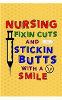 Nursing Fixin Cuts and Stickin Butts with a Smile