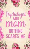 Psychologist and Mom Nothing Scares Me
