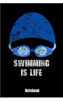 Swimming Is Life Notebook: Schwimmen Notizbuch und Trainingsbuch für Schwimmer und Schwimmtrainer- Geschenk Buch für Kraul, Brustschwimmen, Delfin- Schwimmverrückte und Leute 