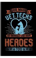 God made vet techs so animals can have Heroes too