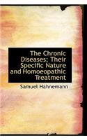 Chronic Diseases; Their Specific Nature and Homoeopathic Treatment