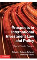 Prospects in International Investment Law and Policy