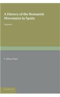 A History of the Romantic Movement in Spain: Volume 1