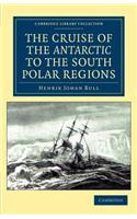 Cruise of the Antarctic to the South Polar Regions