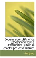 Souvenirs D'Un Officier de Gendarmerie Sous La Restauration. Publies Et Annotes Par Le Vte. Aurelien