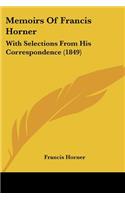 Memoirs Of Francis Horner: With Selections From His Correspondence (1849)