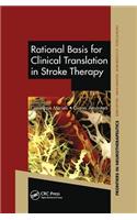 Rational Basis for Clinical Translation in Stroke Therapy