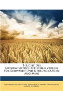 Bericht Des Naturwissenschaftlichen Vereins Fur Schwaben Und Neuburg (A.V.) in Augsburg