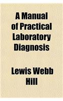 A Manual of Practical Laboratory Diagnosis