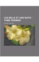 Les Mille Et Une Nuits - Tome Premier: (French)