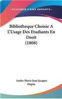 Bibliotheque Choisie A L'Usage Des Etudiants En Droit (1808)
