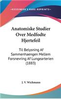 Anatomiske Studier Over Medfodte Hjertefeil