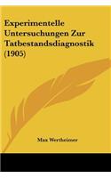 Experimentelle Untersuchungen Zur Tatbestandsdiagnostik (1905)