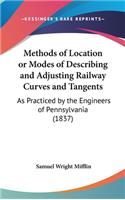 Methods of Location or Modes of Describing and Adjusting Railway Curves and Tangents