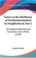 Letters to the Inhabitants of Northumberlandand Its Neighborhood, Part 1