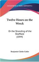 Twelve Hours on the Wreck