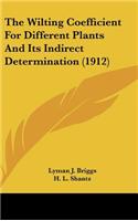 The Wilting Coefficient For Different Plants And Its Indirect Determination (1912)