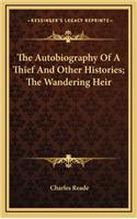 The Autobiography of a Thief and Other Histories; The Wandering Heir: (English)