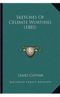 Sketches of Celibate Worthies (1885)