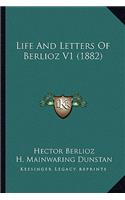 Life And Letters Of Berlioz V1 (1882)