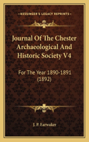 Journal Of The Chester Archaeological And Historic Society V4
