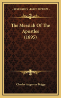 The Messiah Of The Apostles (1895)