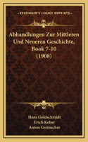 Abhandlungen Zur Mittleren Und Neueren Geschichte, Book 7-10 (1908)