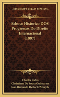 Esboco Historico DOS Progressos Do Direito Internacional (1887)