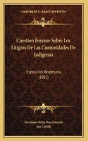 Cuestion Forense Sobre Los Litigios De Las Comunidades De Indigenas
