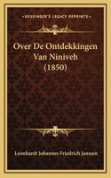 Over De Ontdekkingen Van Niniveh (1850)