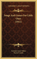 Songs And Games For Little Ones (1911)