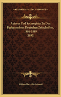 Autoren Und Sachregister Zu Den Bedeutendsten Deutschen Zeitschriften, 1886-1889 (1890)