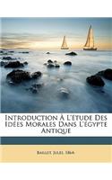 Introduction � l'�tude Des Id�es Morales Dans l'�gypte Antique