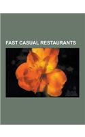 Fast Casual Restaurants: Chipotle Mexican Grill, Fazoli's, Quiznos, Nando's, Joan's on Third, Culver's, Panera Bread, Five Guys, Zoes Kitchen,