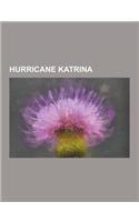 Hurricane Katrina: Criticism of Government Response to Hurricane Katrina, Hurricane Katrina and Global Warming, Hurricane Katrina as Divi