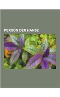 Person Der Hanse: Klaus Stortebeker, Hildebrand Veckinchusen, Jurgen Wullenwever, Mathias Mulich, Heinrich Sudermann, Georg Giese, Tonni