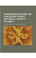 Papers Read Before the Lancaster County Historical Society (Volume 5)