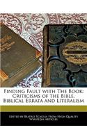 Finding Fault with the Book: Criticisms of the Bible, Biblical Errata and Literalism