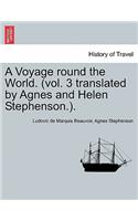 A Voyage Round the World. (Vol. 3 Translated by Agnes and Helen Stephenson.).