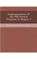 Implementation of the Psd Permit Program in Region 3