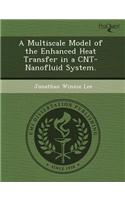A Multiscale Model of the Enhanced Heat Transfer in a Cnt-Nanofluid System