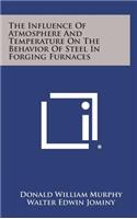 The Influence of Atmosphere and Temperature on the Behavior of Steel in Forging Furnaces