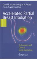 Accelerated Partial Breast Irradiation: Techniques and Clinical Implementation