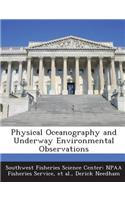 Physical Oceanography and Underway Environmental Observations