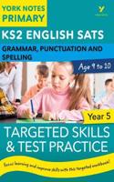 English SATs Grammar, Punctuation and Spelling Targeted Skills and Test Practice for Year 5: York Notes for KS2 catch up, revise and be ready for 2025 exams