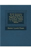 British Synonymy: Or, an Attempt at Regulating the Choice of Words in Familiar Conversation, Volume 1: Or, an Attempt at Regulating the Choice of Words in Familiar Conversation, Volume 1