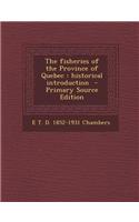 The Fisheries of the Province of Quebec: Historical Introduction