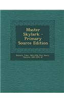 Master Skylark - Primary Source Edition: (English)