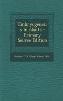 Embryogenesis in Plants